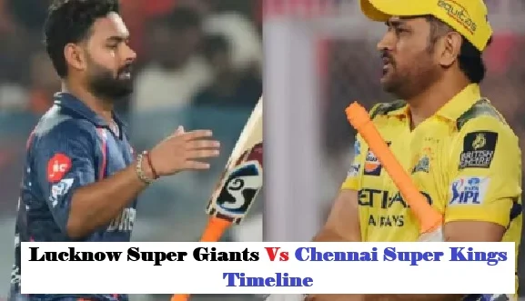 lucknow super giants vs chennai super kings timeline